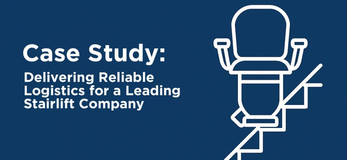 Delivering Reliable Logistics for a Leading Stairlift Company